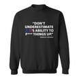Dont Underestimate Joes Ability To FUCK Things Up Tshirt Sweatshirt