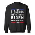 Elections The Only Thing Biden Knows How To Fix Tshirt Sweatshirt