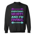 Everything Hurts And Im Dying Exercise Sweatshirt