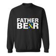 Father Bear Down Syndrome Awareness V2 Sweatshirt