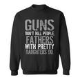Fathers With Pretty Daughters Kill People Tshirt Sweatshirt