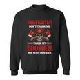 Firefighter Dont Thank Me Thank My Brother Who Never Game Back Thin Red Line Sweatshirt