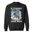 Fishing Was Easy Sweatshirt