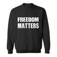 Freedom Matters Tshirt Sweatshirt