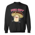 Fun Guy Fungi Mushroom Tshirt Sweatshirt