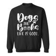 Funny Book Lovers Reading Lovers Dogs Books And Dogs Sweatshirt