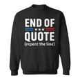 Funny Joe End Of Quote Repeat The Line V2 Sweatshirt