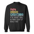 Funny Papa Knows Everything Sweatshirt