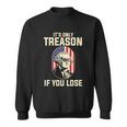 George Washington Its Only Treason If You Lose 4Th Of July Sweatshirt