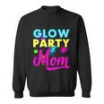 Glow Party Clothing Glow Party Gift Glow Party Mom Sweatshirt