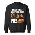 I Cant Eat Another Bite Oh Look Pie Tshirt Sweatshirt