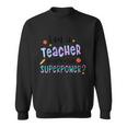 I M A Teacher What S Your Superpower Graphic Plus Size Shirt For Teacher Sweatshirt