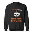 I Run On Coffee Horror Movies Halloween Quote Sweatshirt