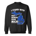 I Stand With That Woman From Michigan Support Sweatshirt