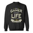 Im A Gamer Not Because I Dont Have A Life But I Have Many Tshirt Sweatshirt