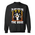 Im Just Here For The Boos Sweatshirt
