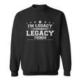 Im Legacy Doing Legacy Things Sweatshirt