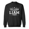 Im Liam Doing Liam Things Sweatshirt