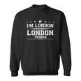Im London Doing London Things Sweatshirt