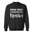 Im Moving To Florida Sweatshirt