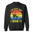 Im Sexy And I Mow It V2 Sweatshirt