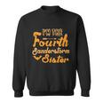 Im The Fourth Sanderstorm Sister Halloween Quote Sweatshirt