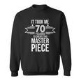 It Took Me 70 Years To Create This Masterpiece 70Th Birthday Tshirt Sweatshirt