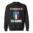 Its Coming To Rome Italy Soccer 2021 Italian Italia Champions Sweatshirt