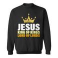 Jesus King Of Kings Lords Of Lords Sweatshirt