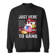 Just Here To Bang Usa Flag Chicken Beer Firework 4Th Of July Sweatshirt