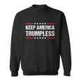 Keep America Trumpless Gift V6 Sweatshirt