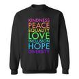Kindness Peace Equality Love Hope Diversity Sweatshirt