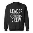 Leader Of The Cousin Crew Gift Sweatshirt