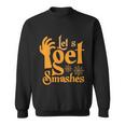 Lets Get Smashes Halloween Quote Sweatshirt