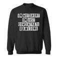 Lovely Funny Cool Sarcastic Im Not Short Im Just Sweatshirt
