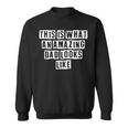 Lovely Funny Cool Sarcastic This Is What An Amazing Dad Sweatshirt