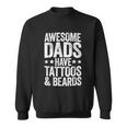 Mens Awesome Dads Have Tattoos And Beards Fathers Day Sweatshirt