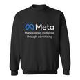 Meta Manipulating Everyone Through Advertising Sweatshirt