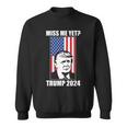 Miss Me Yet Trump 2024 Usa American Flag Tshirt Sweatshirt