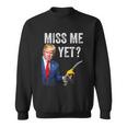 Miss Me Yet Trump Make Gas Prices Great Again Pro Trump Sweatshirt