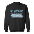 No Mistakes Only Happy Accidents Tshirt Sweatshirt