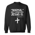 Normal Isnt Coming Back Jesus Is Revelation 14 Tshirt Sweatshirt