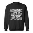 Orthodontist Try To Make Things Idiotgiftproof Coworker Gift Sweatshirt