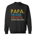 Papa Man Myth The Bad Influence Retro Tshirt Sweatshirt