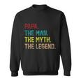 Papa The Man The Myth The Legend Vintage Sweatshirt