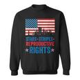 Patriotic 4Th Of July Stars Stripes Reproductive Right V4 Sweatshirt