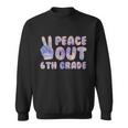 Peace Out 6Th Grade 2022 Graduate Happy Last Day Of School Cute Gift Sweatshirt
