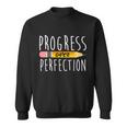 Progress Over Perfection Sweatshirt