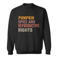 Pumpkin Spice And Reproductive Rights Gift V6 Sweatshirt