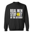 Real Men Stay Out Of The Kitchen Pickle Ball Tshirt Sweatshirt